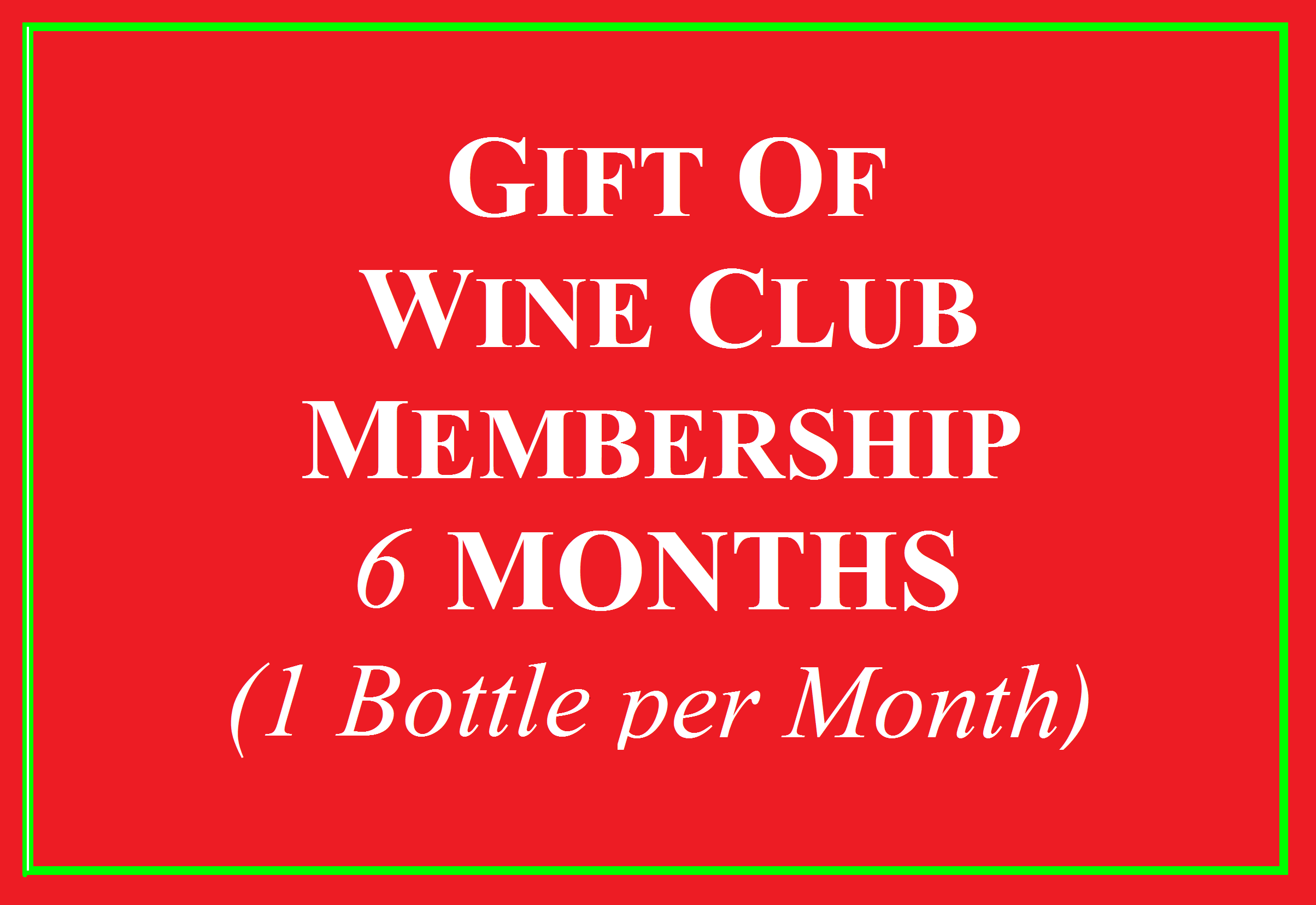 Wine Club Gift for 6 Months 1 Bottle