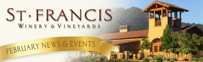St. Francis WINERY  -  February News & Events